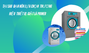                                                         Thương hiệu thiết bị giặt là Primer 